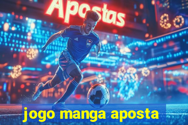 jogo manga aposta